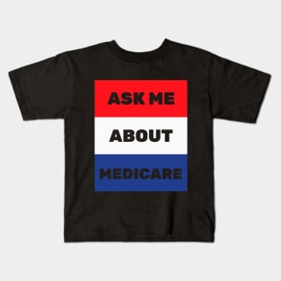 Ask Me About Medicare Health Insurance Sales Agent usa Flag Kids T-Shirt